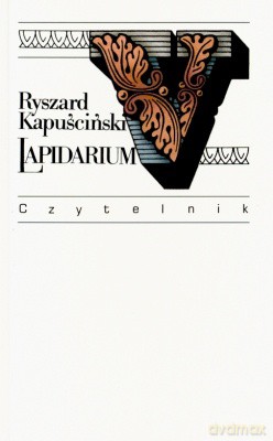 Lapidarium V Wyd. III - Ryszard Kapuściński [KSIĄŻKA]