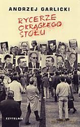 Rycerze Okrągłego Stołu - Andrzej Garlicki [KSIĄŻKA]