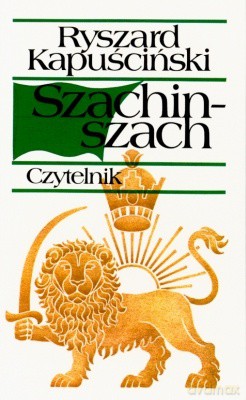 Szachinszach Wyd. XV - Ryszard Kapuściński [KSIĄŻKA]