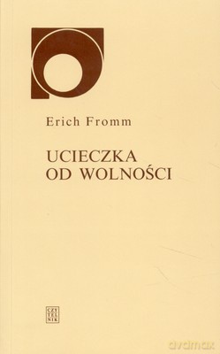 Ucieczka Od Wolności Wyd.XII - Erich Fromm [KSIĄŻKA]