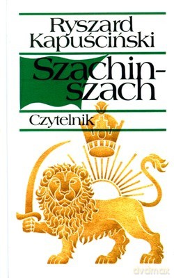 Szachinszach Wyd. XVIII (twarda) - Ryszard Kapuściński [KSIĄŻKA]