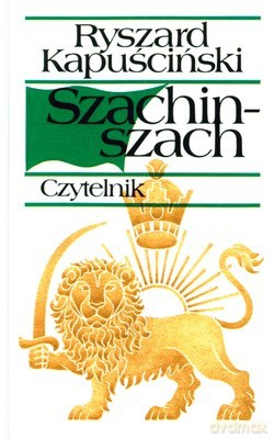 Szachinszach Wyd.XVII (twarda) - Ryszard Kapuściński [KSIĄŻKA]