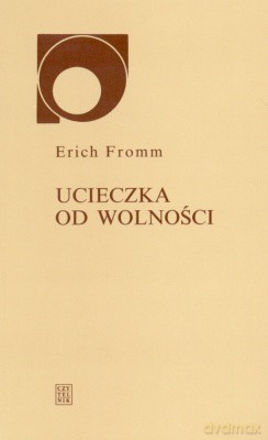 Ucieczka od Wolności Wyd. XI - Erich Fromm [KSIĄŻKA]