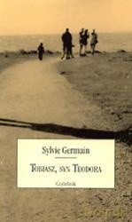 Tobiasz, Syn Teodora - Sylvie Germain [KSIĄŻKA]