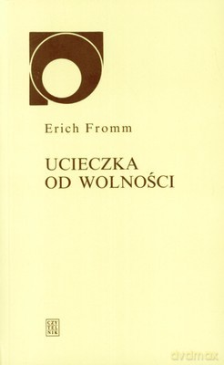 Ucieczka od Wolności Wyd.XIII - Erich Fromm [KSIĄŻKA]