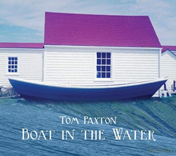 Tom Paxton: Boat In The Water [CD]