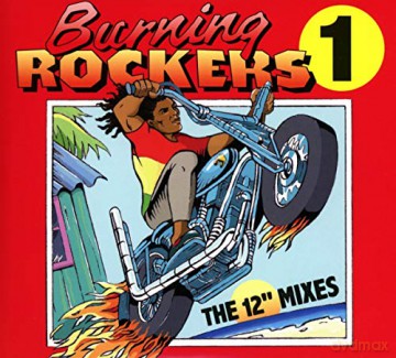 Burning Rockers The 12 Inch Singles [2CD]