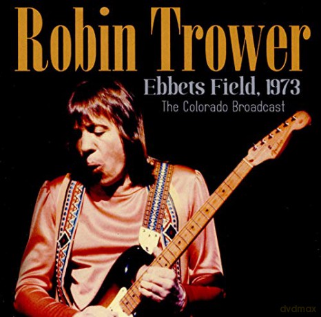 Robin Trower: Ebbets Field 1973 [CD]