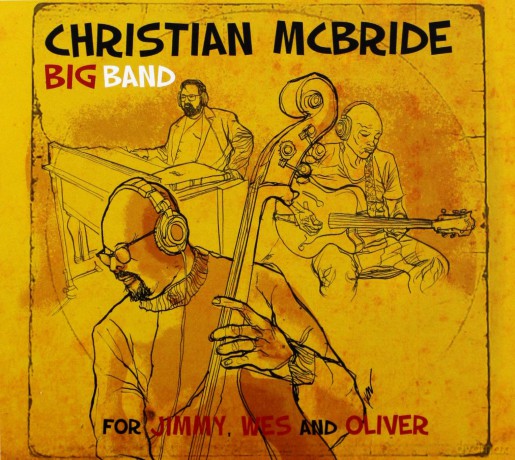 Christian Mcbride Big Band: For Jimmy. Wes And Oliver [CD]