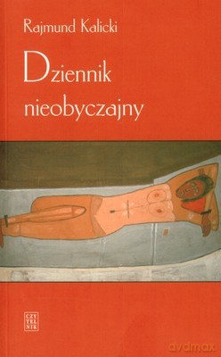 Dziennik Nieobyczajny - Rajmund Kalicki [KSIĄŻKA]