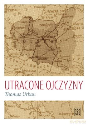 Utracone Ojczyzny - Thomas Urban [KSIĄŻKA]