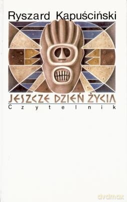 Jeszcze Dzień Życia Wyd. VII - Ryszard Kapuściński [KSIĄŻKA]