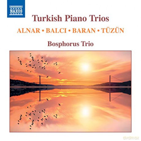 Bosphorus Trio: Hasan Ferid Alnar. Ferit Tuzun. Ilhan Baran. Oguzhan Balci: Turkish Piano Trios [CD]