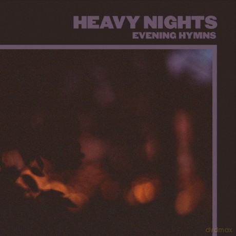 Evening Hymns: Heavy Nights [CD]