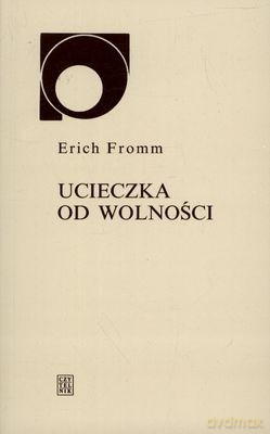 Ucieczka Od Wolności XIV - Erich Fromm [KSIĄŻKA]
