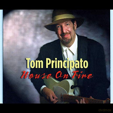 Tom Principato: House On Fire (Deluxe) [CD]