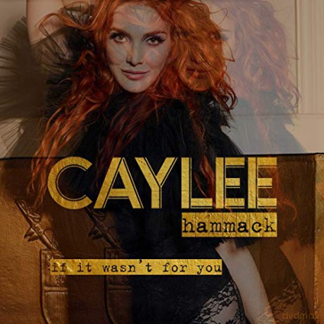 Caylee Hammack: If It Wasnt For You [CD]