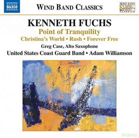 Us Coast Guard Band: Kenneth Fuchs: Point Of Tranquility. Chistinas World. Rush. Forever Free [CD]