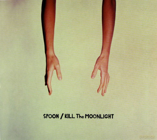 Spoon: Kill The Moonlight [CD]