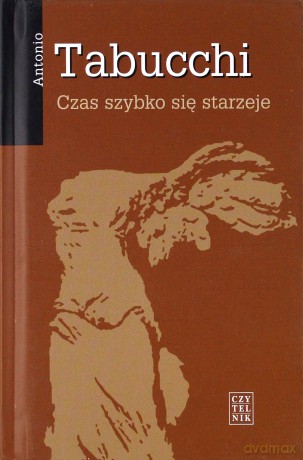 Czas Szybko się Starzeje (twarda) - Antonio Tabucchi [KSIĄŻKA]