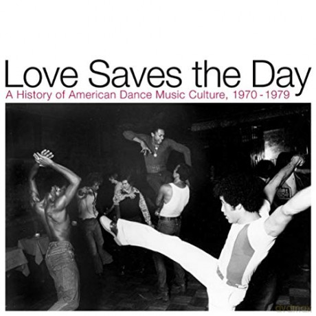 Love Saves The Day: A History Of American Dance Music Culture 1970-1979 [2CD]