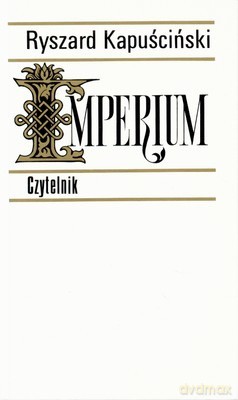 Imperium Wyd.XVI (twarda) - Ryszard Kapuściński [KSIĄŻKA]