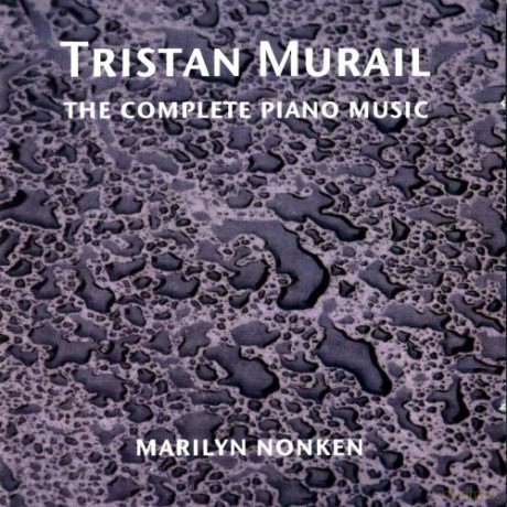 Marilyn Nonken: Murail - Complete Piano Music [2CD]