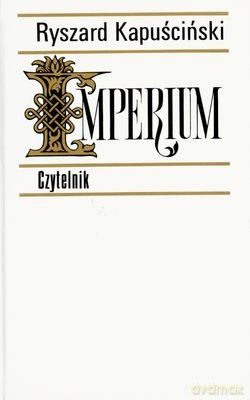 Imperium Wyd. XIV - Ryszard Kapuściński [KSIĄŻKA]