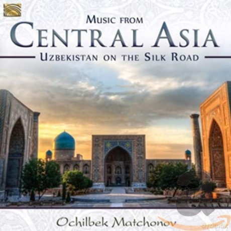 Ochilbek Matchonov: Music From Central Asia [CD]
