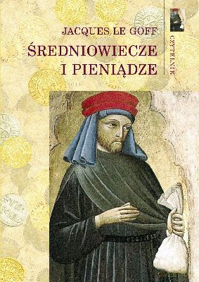 Średniowiecze i Pieniądze (twarda) - Jacques Le Goff [KSIĄŻKA]
