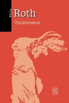 Upokorzenie (twarda) - Philip Roth [KSIĄŻKA]