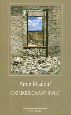 Rozregulowany Świat - Amin Maalouf [KSIĄŻKA]