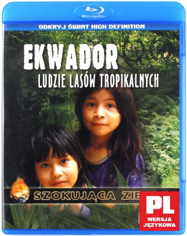 Szokująca Ziemia: Ekwador. Ludzie lasów tropikalnych [Blu-Ray]