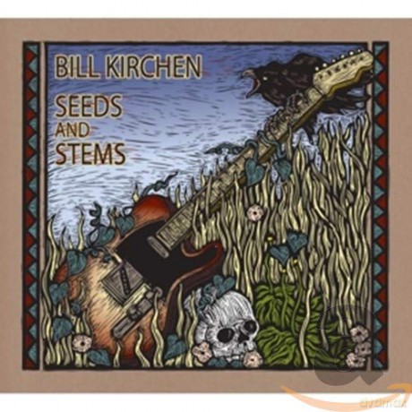 Bill Kirchen: Seeds And Stems [CD]