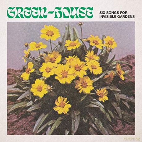 Green-House: Six Songs For Invisible Gardens [Winyl]