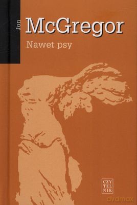 Nawet Psy (twarda) - Jon Gregor [KSIĄŻKA]