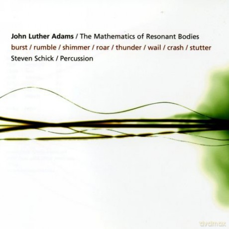 John Luther Adams: The Mathematics Of Resonant Bodies [CD]