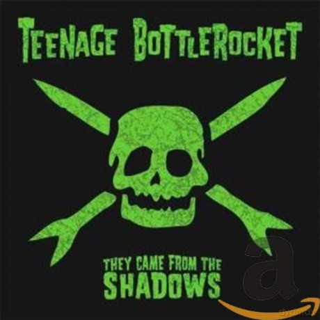Teenage Bottlerocket: They Came From The Shadows [CD]