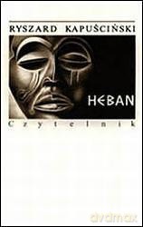 Heban - Ryszard Kapuściński [KSIĄŻKA]