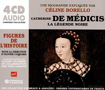 Catherine De Medicis. La Legende Noire: Un Cours Particulier De Celine Borello [4CD]