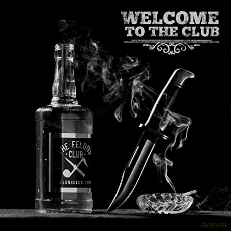 Felons Club: Welcome To The Club [CD]