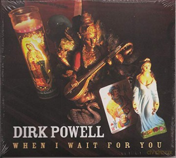 Dirk Powell: When I Wait For You [CD]