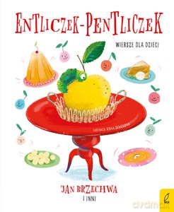 Entliczek-pentliczek. Wiersze dla dzieci [KSIĄŻKA]