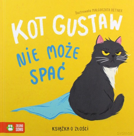 Kot Gustaw nie może spać. Książka o złości [KSIĄŻKA]