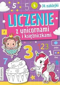 Liczenie z unicornami i księżniczkami plus naklejki [KSIĄŻKA]