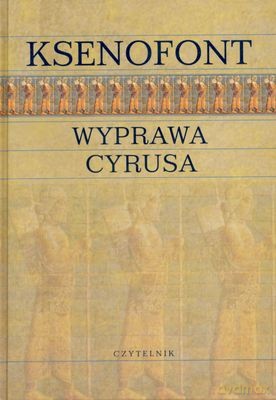 Wyprawa Cyrusa - Ksenofont [KSIĄŻKA]