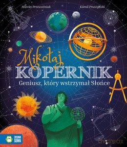 Mikołaj Kopernik. Geniusz, który wstrzymał Słońce - Marcin Przewoźniak [KSIĄŻKA]