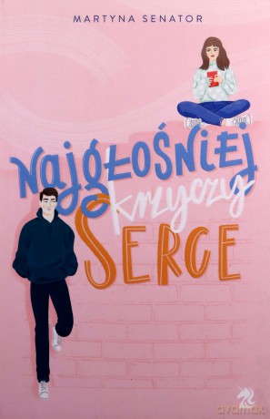 Najgłośniej krzyczy serce - Martyna Senator [KSIĄŻKA]