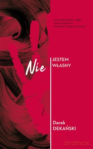 Nie Jestem Własny - Darek Dekański [KSIĄŻKA]