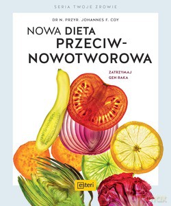 Nowa dieta przeciwnowotworowa. Zatrzymaj gen raka - F. Johannes Coy [KSIĄŻKA]